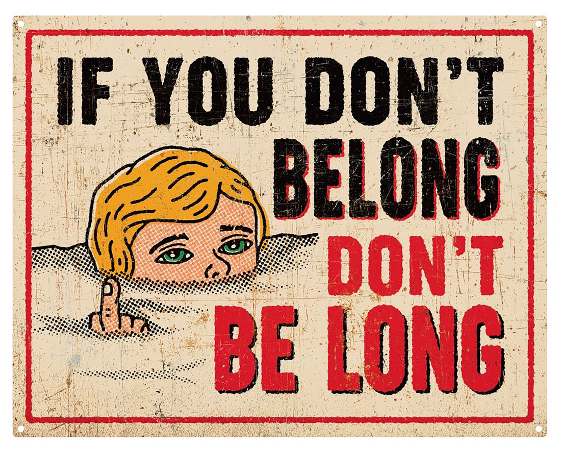 Don't Be Long Metal Sign