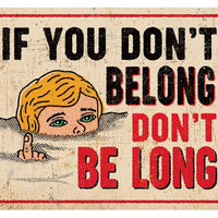 Don't Be Long Metal Sign