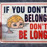 Don't Be Long Metal Sign
